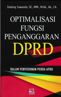 Image of Optimalisasi Fungsi Penganggaran DPRD: dalam Penyusunan Perda APBD
