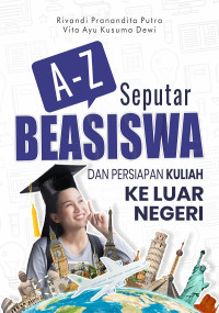 Image of A-Z Seputar Beasiswa dan Persipan Kuliah ke Luar Negeri