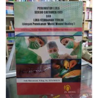 Perawatan Luka Seksio Caesarea (SC) dan Luka Kebidanan Terkini (dengan Penekanan 'Moist Wound Healing)