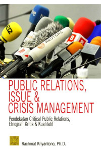 Public Relations, Issue & Crisis Management : Pendekatan Critical Public Relation, Etnografi Kritis & Kualitatif