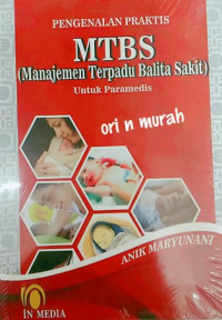 Image of Pengenalan Praktis MTBS (Manajemen Terpadu Balita Sakit) untuk Paramedis