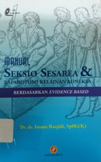 Manual Seksio Sesarea & Laparotomi Kelainan Adneksa Berdasarkan Evidence Based