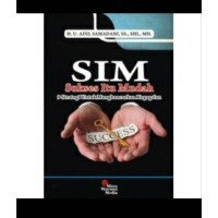 SIM : Sukses Itu Mudah : 9 Strategi Untuk Menghancurkan Kegagalan