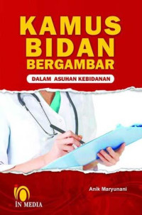Image of Kamus Bidan Bergambar: dalam Asuhan Kebidanan