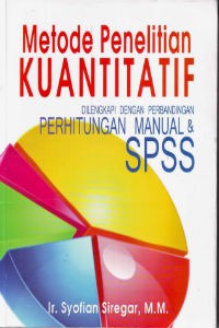 Image of Metode Penelitian Kuantitatif: dilengkapi dengan Perbandingan Perhitungan Manual & SPSS
