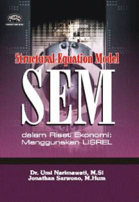 Structural Equation Model SEM: dalam Riset Ekonomi Menggunakan Lisrel