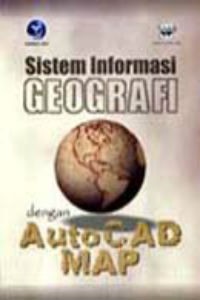 Image of Sistem Informasi Geografi dengan Auto CAD MAP