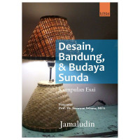 Image of Desain,Bandung, & Budaya Sunda : Kumpulan esai