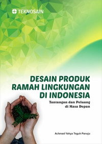 Desain Produk Ramah Lingkungan Di Indonesia : Tantangan dan Peluang di Masa Depan.