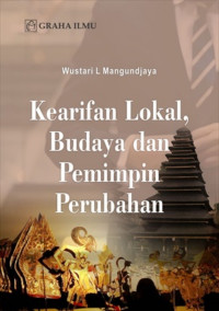 Kearifan Lokal, Budaya dan Pemimpin Perubahan.