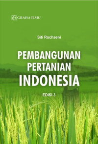 Pembangunan Pertanian Indonesia : Edisi 3