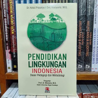 PENDIDIKAN LINGKUNGAN INDONESIA: DASAR PADAGOGI DAN METADOLOGI
