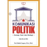 Komunikasi Politik: Konsep, Teori dan Stategi
