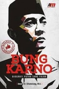 Bung Karno: Biografi Putra Sang Fajar