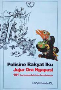 Image of Polisine Rakyat Iku: Jujur Ora Ngapusi 101 Esai tentang Polisi dan Pemolisiannya