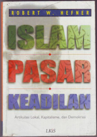 Image of Islam Pasar Keadilan: Artikulasi Lokal, Kapitalisme dan Demokratis