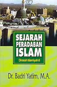 Sejarah Perabadan Islam: Dirasah Islamiyah II