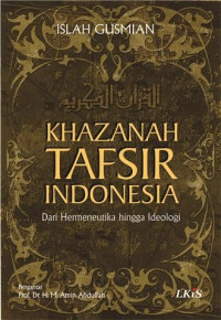 Khazanah Tafsir Indonesia : Dari Hermeneutika Hingga Ideologi