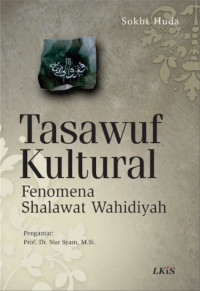 Tasawuf Kultural: Fenomena Shalawat Wahidiyah