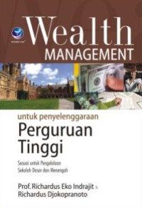 We Alth Management untuk Penyelenggaraan Perguruan Tinggi: Sesuai untuk Pengelolaan Sekolah Dasar dan Sekolah Menengah