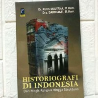 Historiografi di Indonesia: Dari Magis-Religius Hingga Strukturis