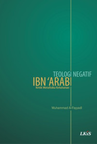 Teologi Negatif Ibn 'Arabi: Kritik Metafisika Ketuhanan