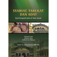 Syariat, Tarekat dan Adat : Studi Etnografi Islam di Tatar Sunda