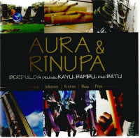 Aura & Rinupa: Berdialog dengan Kayu, bambu dan Batu
