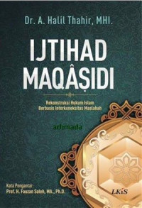 Ijtihad Maqasidi: Rekonstruksi Hukum Islam Berbasis Interkoneksi Maslahah