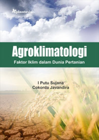 Agroklimatologi : Faktor Iklim Dalam Dunia Pertanian.