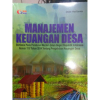 MANAJEMEN KEUANGAN DESA: Berbasis Pada Peraturan Menteri Dalam Negeri Republik Indonesia Nomor 113 Tahun 2014 Tentang Pengelolaan Keuangan Desa